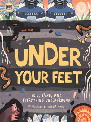cover image of Under Your Feet... Soil, Sand and Everything Underground